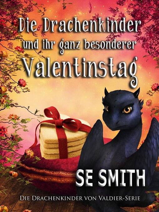 Title details for Die Drachenkinder und ihr ganz besonderer Valentinstag by S.E. Smith - Available